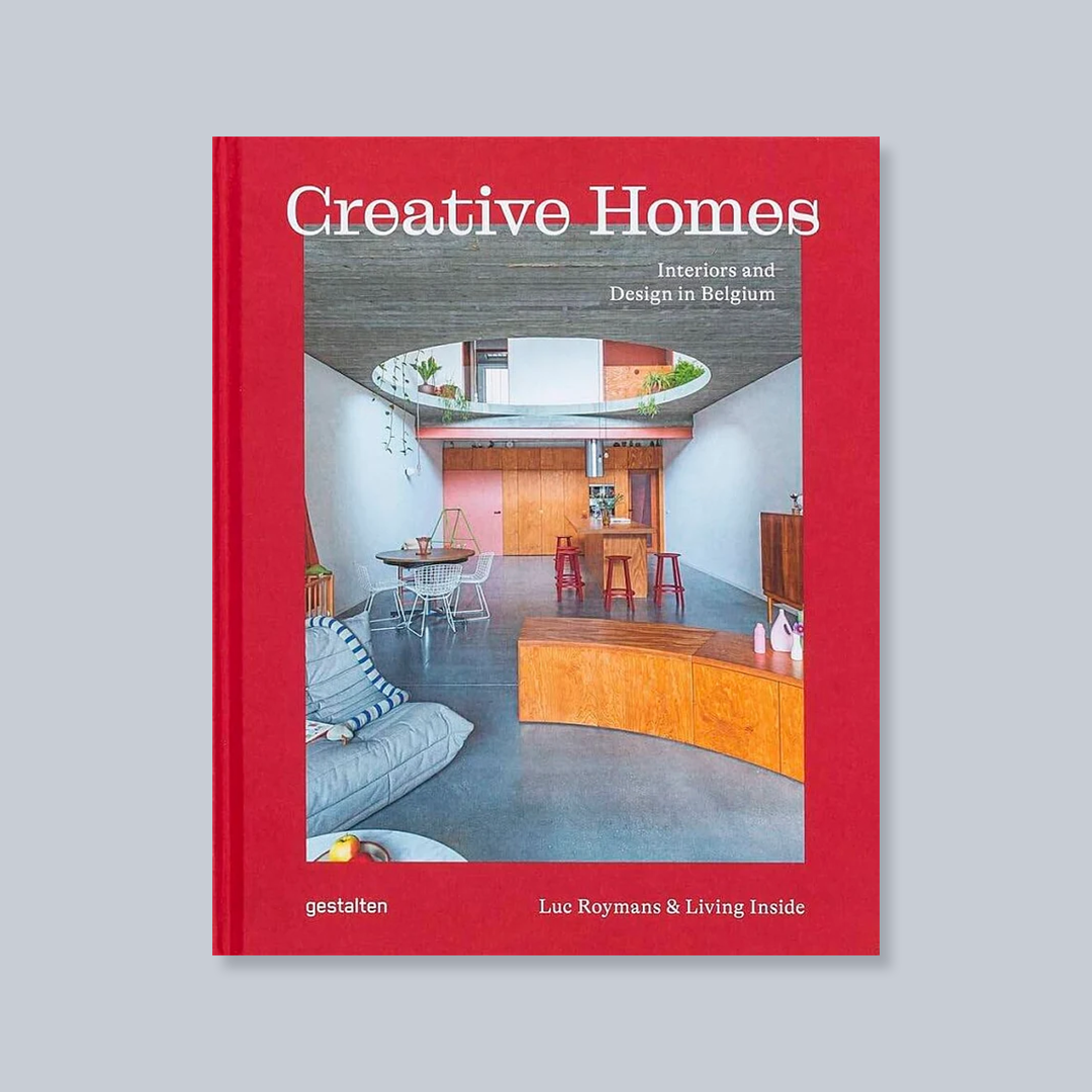 Creative Homes: Interiors and Design in Belgium