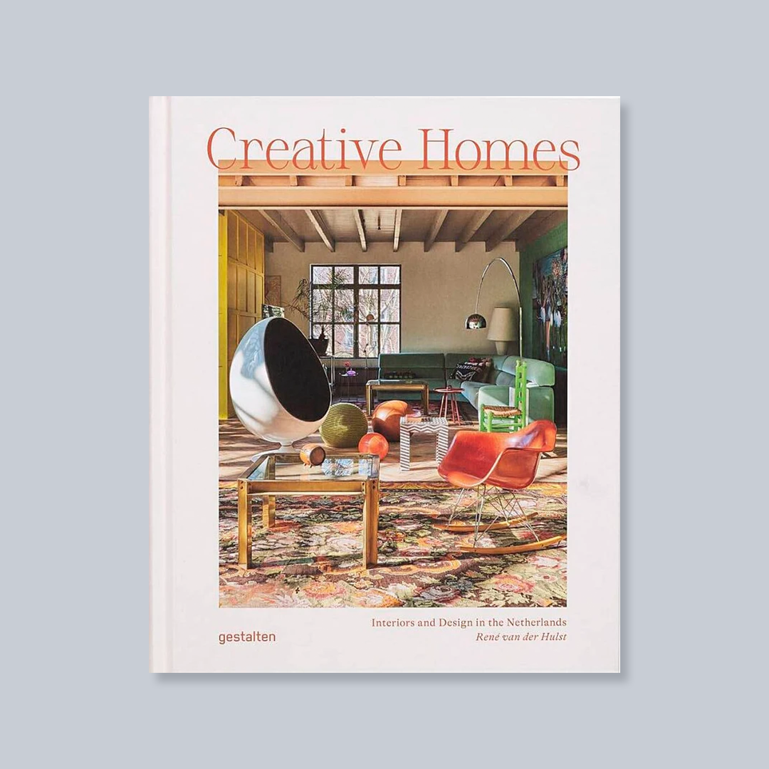 Creative Homes: Interiors and Design in the Netherlands