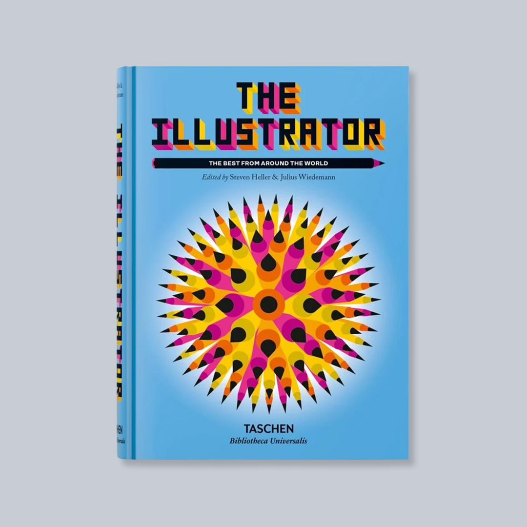The Illustrator: The Best from around the World (Bibliotheca Universalis)