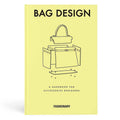 Bag Design: A Handbook for Accessories Designers