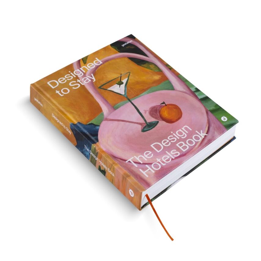 Designed to Stay: The Design Hotels Book