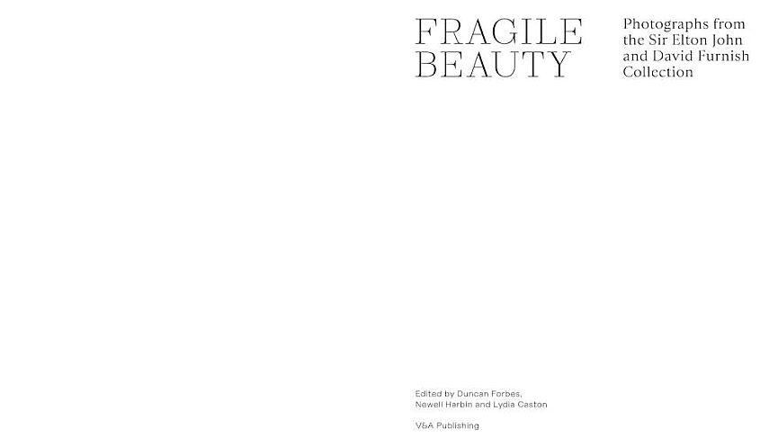 Fragile Beauty: Photographs from the Sir Elton John