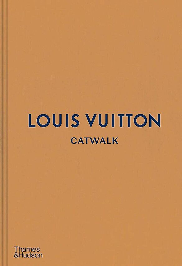 Louis Vuitton Catwalk: The Complete Fashion Collections