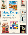 Menu Design in Europe: A Visual and Culinary History of Graphic Styles and Design 1800-2000
