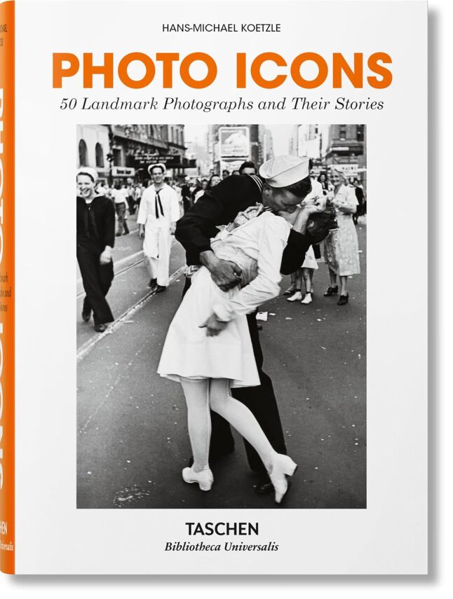 Photo Icons: 50 Landmark Photographs and Their Stories - Bibliotheca Universalis