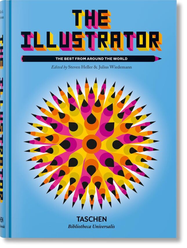 The Illustrator: The Best from around the World (Bibliotheca Universalis)