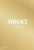Versace Catwalk: The Complete Collections