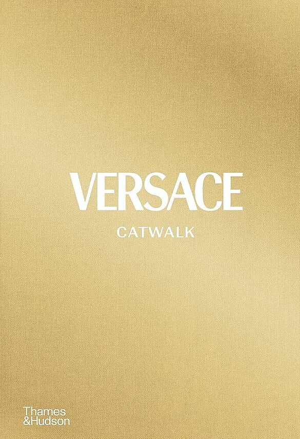 Versace Catwalk: The Complete Collections
